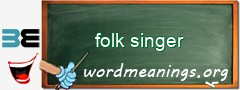 WordMeaning blackboard for folk singer
